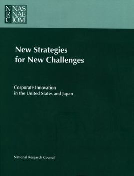 New Strategies for New Challenges: Corporate Innovation in the United States and Japan