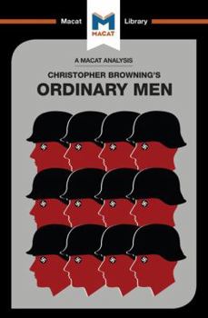 Paperback An Analysis of Christopher R. Browning's Ordinary Men: Reserve Police Battalion 101 and the Final Solution in Poland Book