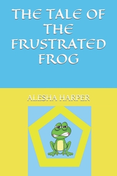 Paperback The Tale of the Frustrated Frog Book