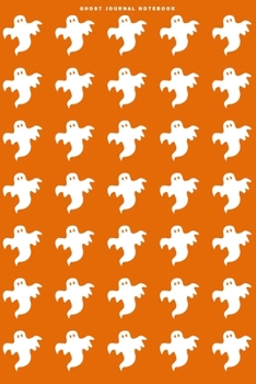 Ghost Journal Notebook: 6" X 9"  Daily Journal Notebook | 120 Blank Lined Pages