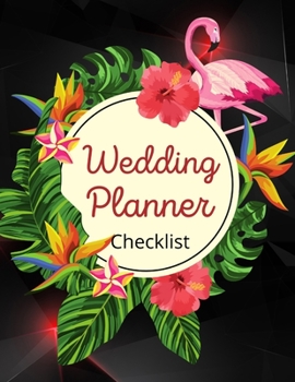 Wedding Planner Checklist: Wedding Planner Book | Wedding Planner for Bride with Planning Notes, Important Dates |The Complete Wedding Planner Book ... with Guest List, To Do List, Wedding Budget