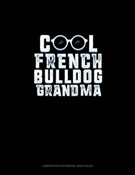 Paperback Cool French Bulldog Grandma: Composition Notebook: Wide Ruled Book