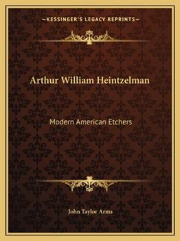 Paperback Arthur William Heintzelman: Modern American Etchers Book