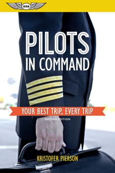 Paperback Pilots in Command: Your Best Trip, Every Trip Book