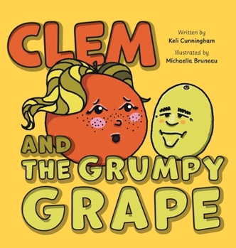 Hardcover Clem and the Grumpy Grape Book