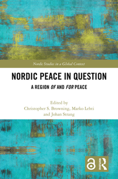 Hardcover Nordic Peace in Question: A Region of and for Peace Book