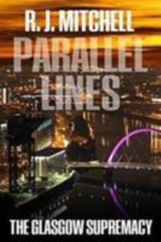 Parallel Lines: The Glasgow Supremacy - Book #1 of the Gus Thoroughgood