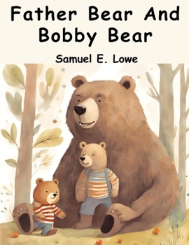 Paperback Father Bear And Bobby Bear Book