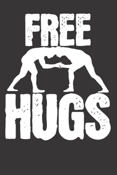 Notebook: Wrestler Wrestling Wrestle Free Hugs Funny  Dot Grid 6x9 120 Pages