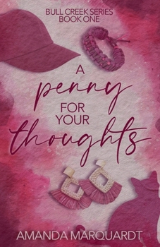 A Penny For Your Thoughts (Bull Creek Series) - Book #1 of the Bull Creek