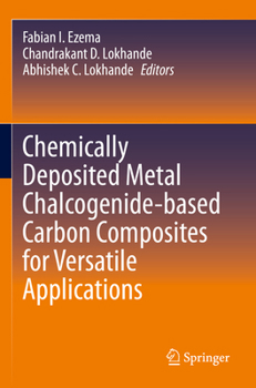Paperback Chemically Deposited Metal Chalcogenide-Based Carbon Composites for Versatile Applications Book