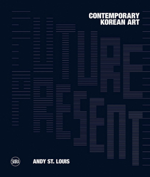 Hardcover Future Present: Contemporary Korean Art Book