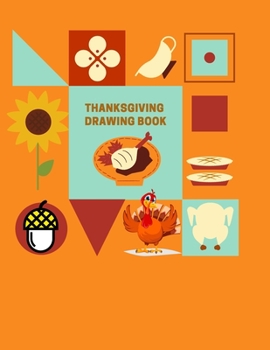 Paperback Thanksgiving Drawing Book: Fun and Simple Step-by-Step Drawing and Activity Book for Kids Book