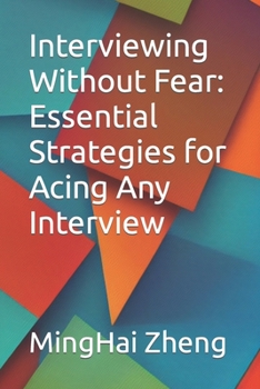 Paperback Interviewing Without Fear: Essential Strategies for Acing Any Interview Book