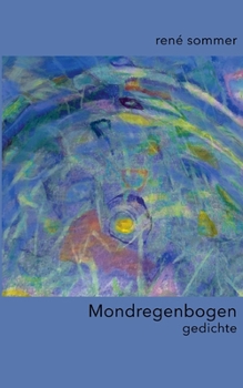 Paperback Mondregenbogen: gedichte [German] Book