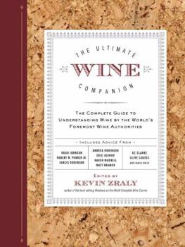 Paperback The Ultimate Wine Companion: The Complete Guide to Understanding Wine by the World's Foremost Wine Authorities Book