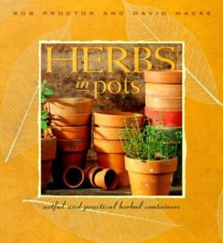 Hardcover Herbs in Pots: A Practical Guide to Container Gardening Indoors and Out Book