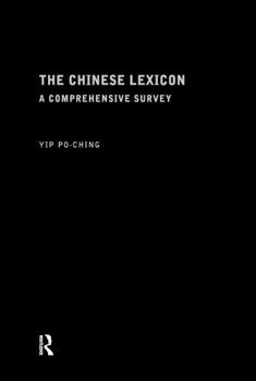 Hardcover The Chinese Lexicon: A Comprehensive Survey Book