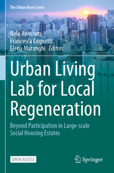 Urban Living Lab for Local Regeneration: Beyond Participation in Large-scale Social Housing Estates - Book  of the Urban Book Series