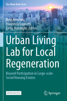 Paperback Urban Living Lab for Local Regeneration: Beyond Participation in Large-Scale Social Housing Estates Book