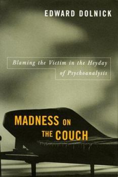 Hardcover Madness on the Couch: Blaming the Victim in the Heyday of Psychoanalysis Book