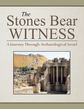 Paperback The Stones Bear Witness: A Journey Through Archaeological Israel Book