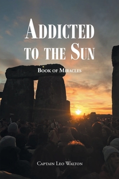Paperback Addicted to the Sun: Book of Miracles Book