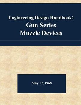 Paperback Engineering Design Handbook: Gun Series - Muzzle Devices Book