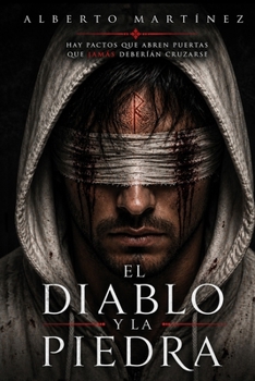 Paperback El Diablo Y La Piedra: ¿Hasta donde llegarias por amor? ¿Y por venganza? [Spanish] Book