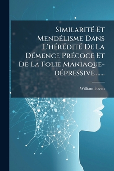 Paperback Similarité Et Mendélisme Dans L'hérédité De La Démence Précoce Et De La Folie Maniaque-dépressive ...... [French] Book