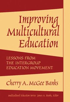 Paperback Improving Multicultural Education: Lessons from the Intergroup Education Movement Book