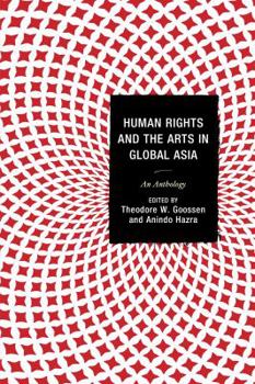 Hardcover Human Rights and the Arts in Global Asia: An Anthology Book