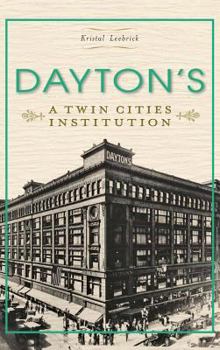 Hardcover Dayton's: A Twin Cities Institution Book
