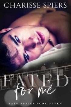 Fated for Me - Book #7 of the Fate