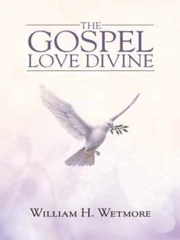 Hardcover The Gospel: Love Divine Book