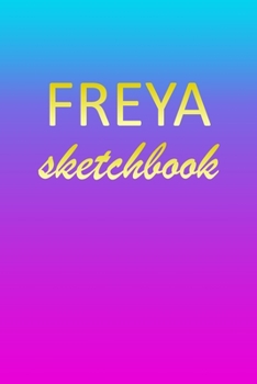 Paperback Freya: Sketchbook - Blank Imaginative Sketch Book Paper - Pink Blue Gold Custom Letter F Personalized Cover - Teach & Practic Book