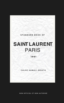 Standard Book of YVES SAINT LAURENT (version francaise): La Révolution de l'Élégance