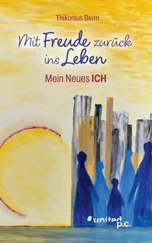 Paperback Mit Freude zurück ins Leben: Mein Neues ICH [German] Book