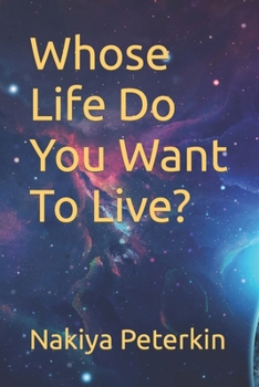 Paperback Whose Life Do You Want To Live? Book