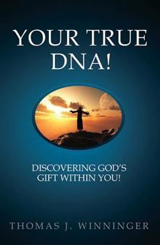Hardcover Your True DNA!: Discovering God's Gift Within You! Book
