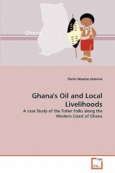 Paperback Ghana's Oil and Local Livelihoods Book