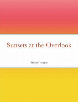 Paperback Sunsets at the Overlook: Brittany Vaughn Book