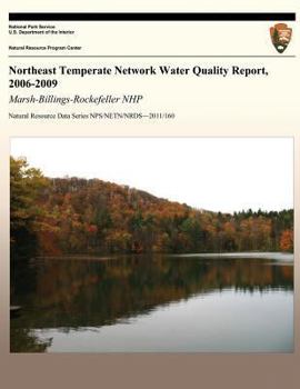 Paperback Northeast Temperate Network Water Quality Report, 2006-2009: Marsh-Billings-Rockefeller NHP Book