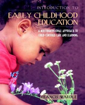 Paperback Introduction to Early Childhood Education: A Multidimensional Approach to Child-Centered Care and Learning Book