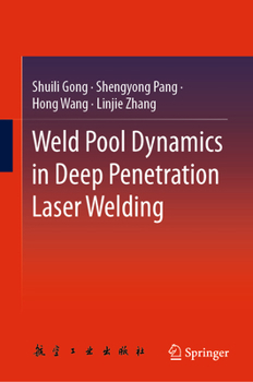 Hardcover Weld Pool Dynamics in Deep Penetration Laser Welding Book