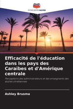 Efficacité de l'éducation dans les pays des Caraïbes et d'Amérique centrale (French Edition)