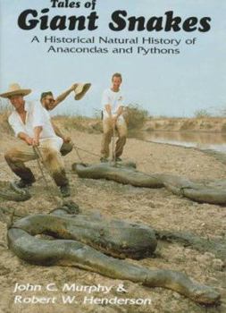 Hardcover Tales of Giant Snakes: A Historical Natural History of Anacondas and Pythons Book