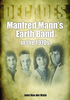 Paperback Manfred Mann's Earth Band in the 1970s: Decades Book