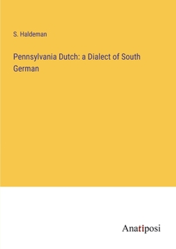 Paperback Pennsylvania Dutch: a Dialect of South German Book
