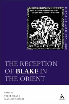 The Reception of Blake in the Orient (Continuum Reception Studies)